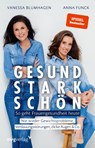 Gesund, stark, schön - Vanessa Blumhagen ; Anna Funck - 9783747405550