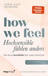 How We Feel - Hochsensible fühlen anders - Chris Gust - 9783747407530