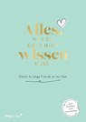 Alles, was du über mich wissen musst - Alexandra Reinwarth - 9783747407561