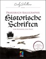 Praxisbuch Kalligraphie: Historische Schriften - Cindy Schullerer - 9783747500248