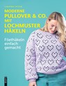 Moderne Pullover & Co. mit Lochmuster häkeln - Willis Lauren - 9783747509746