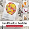Grußkarten basteln - Kristin Kiepert - 9783747510773