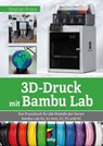 3D-Druck mit Bambu Lab - Stephan Knaus - 9783747511206