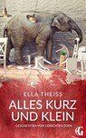 Alles kurz und klein - Ella Theiss - 9783748560289