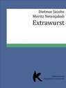 Extrawurst - Dietmar Jacobs ; Moritz Netenjakob - 9783748586975