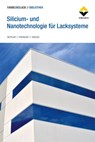 Silicium- und Nanotechnologie für Lacksysteme - Stefan Sepeur ; Gerald Frenzer ; Frank Groß - 9783748604969