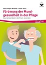 Förderung der Mundgesundheit in der Pflege - Hans-Jürgen Wilhelm ; Tobias Kurtz - 9783748606956