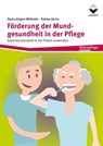 Förderung der Mundgesundheit in der Pflege - Hans-Jürgen Wilhelm ; Tobias Kurtz - 9783748606970