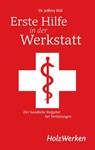 Erste Hilfe in der Werkstatt - Jeffery Hill - 9783748607588