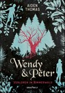 Wendy & Peter. Verloren im Nimmerwald - Aiden Thomas - 9783748802075