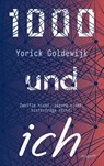 1000 und ich. Zweifle nicht, zögere nicht, hinterfrage nicht. - Yorick Goldewijk - 9783748802785