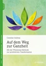 Auf dem Weg zur Ganzheit - Connirae Andreas - 9783749500727