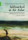 Achtsamkeit in der Natur - Michael Huppertz ; Verena Schatanek - 9783749501953