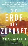 Die Erde der Zukunft - Eric Holthaus - 9783749900244
