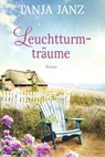 Leuchtturmträume - Tanja Janz - 9783749901241