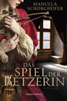 Das Spiel der Ketzerin - Manuela Schörghofer - 9783749901487