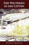 Der Weltkrieg in den Lüften - Rudolf Martin - 9783750247055