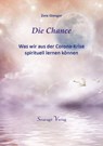 Die Chance - Was wir aus der Corona-Krise spirituell lernen können - Zora Gienger - 9783750298859