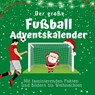 Der große Fußball-Adventskalender - Markus Klein - 9783750525986