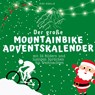 Der grosse Mountainbike-Adventskalender - Bibi Hübsch - 9783750526570