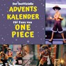 Der inoffizielle Adventskalender für Fans von One Piece - Lena Schwarz - 9783750560840
