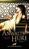 Anwaltshure Band 3 | Erotischer Roman - Helen Carter - 9783750711716