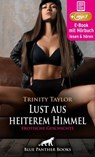 Lust aus heiterem Himmel | Erotische Geschichte - Trinity Taylor - 9783750752184