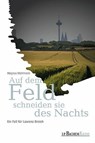 Auf dem Feld schneiden sie des Nachts - Magnus Mahlmann - 9783751012133