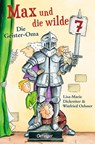 Max und die wilde 7 2. Die Geister-Oma - Lisa-Marie Dickreiter ; Winfried Oelsner - 9783751202749