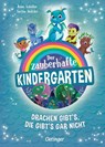 Der zauberhafte Kindergarten 1. Drachen gibt's, die gibt's gar nicht - Anne Scheller - 9783751204736