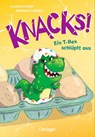 Knacks! 1 Ein T-Rex schlüpft aus - Claudia Scharf - 9783751205009
