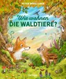 Wie wohnen die Waldtiere? - Peter Wohlleben - 9783751207324