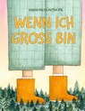 Wenn ich groß bin - Maria Nilsson Thore - 9783751207881