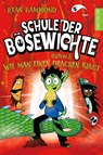 Schule der Bösewichte 2. Lektion 2: Wie man einen Drachen klaut - Ryan Hammond - 9783751301084