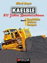 Kaelble 100 Jahre Baumaschinen Band 1 - Alfred Meyer - 9783751611527