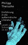 Einführung in die außerirdische Literatur - Philipp Theisohn - 9783751803830