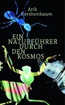 Ein Naturführer durch den Kosmos - Arik Kershenbaum - 9783751803878