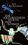 Ein Naturführer durch den Kosmos - Arik Kershenbaum - 9783751803885