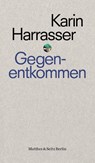 Gegenentkommen - Karin Harrasser - 9783751804042