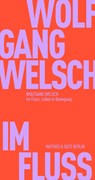 Im Fluss - Wolfgang Welsch - 9783751805025