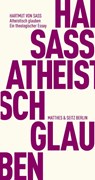 Atheistisch glauben - Hartmut Von Sass - 9783751805414