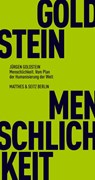 Menschlichkeit. Vom Plan der Humanisierung der Welt - Jürgen Goldstein - 9783751805711