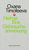 Heimat. Eine Gebrauchsanweisung - Oxana Timofeeva - 9783751808101