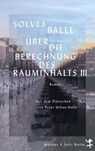 Über die Berechnung des Rauminhalts III - Solvej Balle - 9783751809283