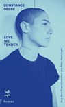 Love Me Tender - Constance Debré - 9783751809573
