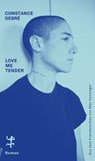 Love Me Tender - Constance Debré - 9783751809580