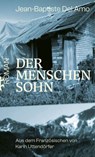 Der Menschensohn - Jean-Baptiste Del Amo - 9783751810203