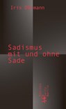 Sadismus mit und ohne Sade - Iris Därmann - 9783751820073