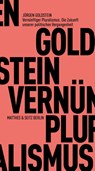 Vernünftiger Pluralismus. Die Zukunft unserer politischen Vergangenheit - Jürgen Goldstein - 9783751830041