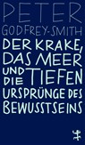 Der Krake, das Meer und die tiefen Ursprünge des Bewusstseins - Peter Godfrey-Smith - 9783751845090